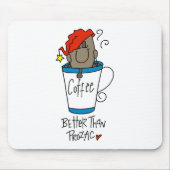 Kaffee oder Prozac Mousepad (Vorne)