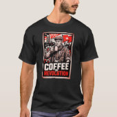 Kaffee oder Revolution T-Shirt (Vorderseite)