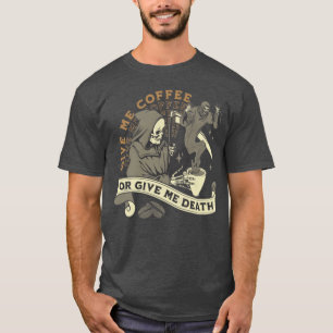 Kaffee oder Tod Sensenmann Lustige Kaffee Zitate f T-Shirt