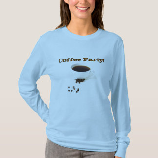 Kaffee-Party! T-Shirt