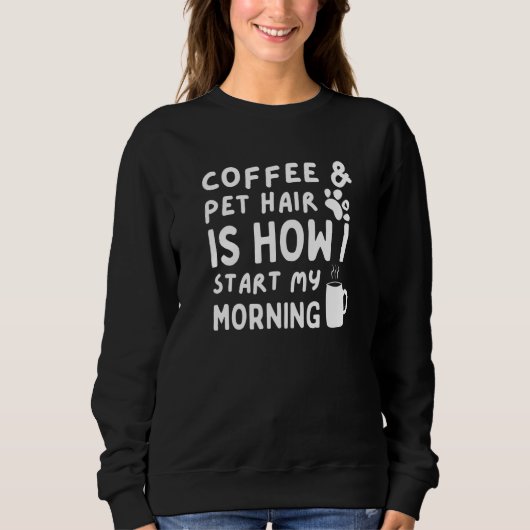 Kaffee & Pet Hair Tierärztin Tech Zukunft Tierärzt Sweatshirt (Vorderseite)
