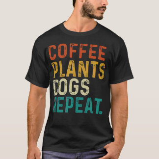 Kaffee Pflanzen Hunde Wiederholen - Gartenarbeit H T-Shirt