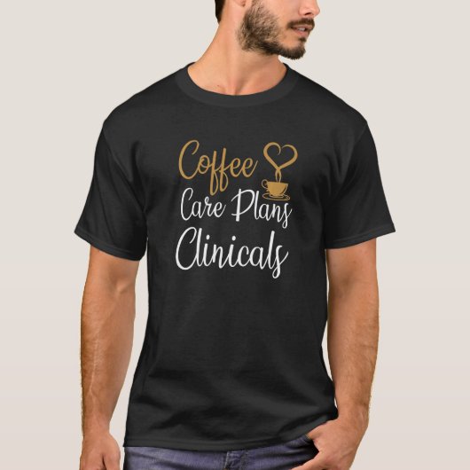 Kaffee-Pflegepläne Kliniken Krankenpflege Liebe Ka T-Shirt (Vorderseite)