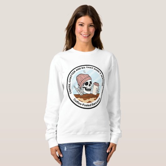 Kaffee-, Plauder- und Blödsinn-Sweatshirt Sweatshirt (Vorne ganz)