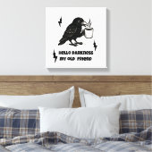 Kaffee Raven - Hallo Dunkelheit mein alter Freund Leinwanddruck (Insitu (Schlafzimmer))