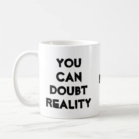 Kaffee, Realität und Zweifel Witz Kaffeetasse (Links)