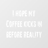 Kaffee/Reality-Fensterheber Fensteraufkleber (Blatt)