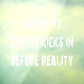 Kaffee/Reality-Fensterheber Fensteraufkleber (Blatt 3)