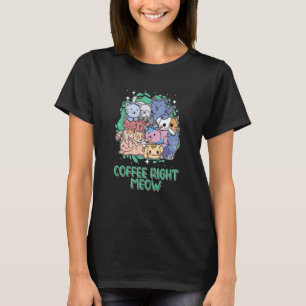 Kaffee rechts Chat Kätzchen Spaß Kaffee T-Shirt