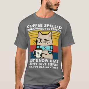 Kaffee rückgeschrieben ist Eeffoc - Cats Drink Co T-Shirt