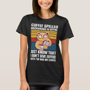 Kaffee Rückwärts Geschrieben Eeffoc Katzenliebhabe T-Shirt