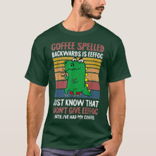 Kaffee rückwärts geschrieben ist Eeffoc Coffein Ba T-Shirt