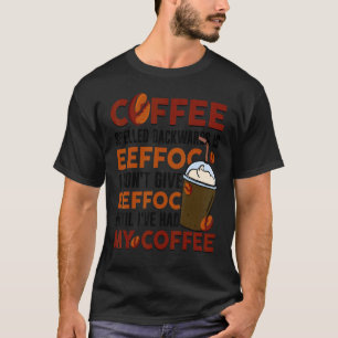 Kaffee rückwärts geschrieben ist Eeffoc Drinker Zi T-Shirt