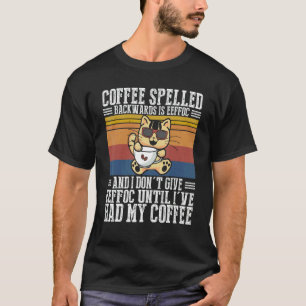 Kaffee rückwärts geschrieben ist Eeffoc Katze Ich  T-Shirt