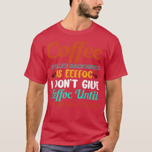 Kaffee rückwärts ist Eeffoc nicht geben Eeffoc Spa T-Shirt
