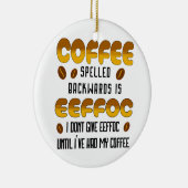Kaffee rückwärts Kaffeeliebhaber Keramik Ornament (Rechts)