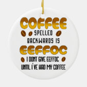 Kaffee rückwärts Kaffeeliebhaber Keramik Ornament (Hinten)
