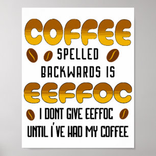 Kaffee rückwärts Kaffeeliebhaber Poster