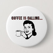 Kaffee ruft. button (Vorderseite)