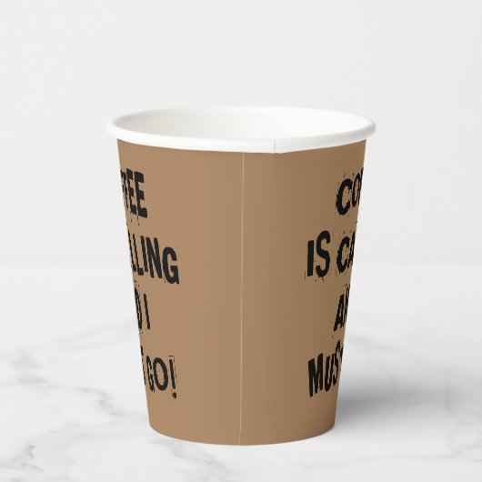 Kaffee ruft und ich muss Papiertasse gehen Pappbecher (Rechts)