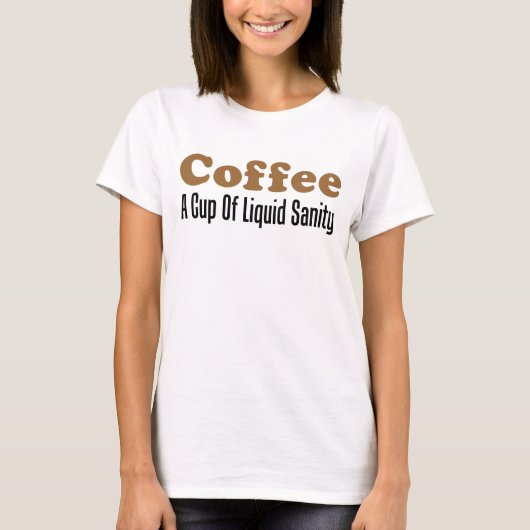 Kaffee Sanity T-Shirt (Vorderseite)