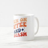 Kaffee & Sarcasm Kaffee Tasse (VorderseiteRechts)