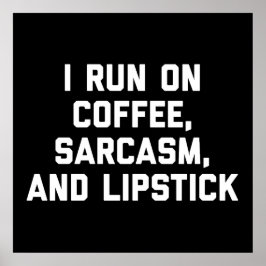 Kaffee, Sarcasm und Lipstick - Funny Quote Poster