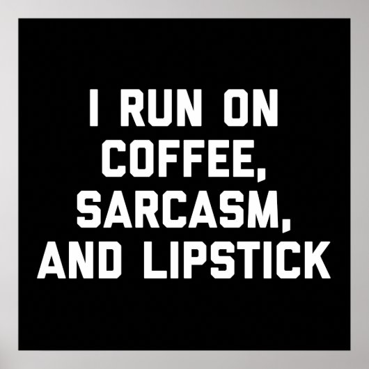 Kaffee, Sarcasm und Lipstick - Funny Quote Poster (Vorne)