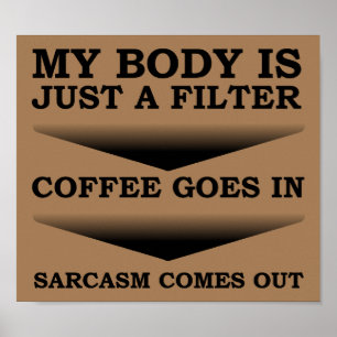 Kaffee Sarkasmus Filter Lustiges Poster