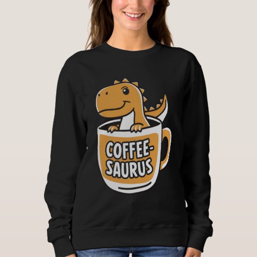 Kaffee Saurus Dinosaurier Kaffee Lover Art 4 Sweatshirt (Vorderseite)