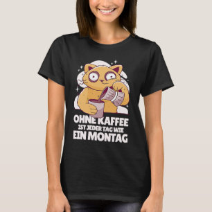 Kaffee Schlafende Katze Sagt T-Shirt
