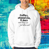Kaffee, Schokolade und Männer Witz hoodie Neuheite