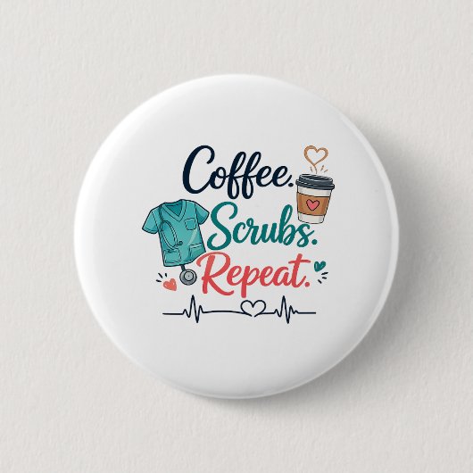 Kaffee. Schrubben. Wiederholen. Button (Vorderseite)