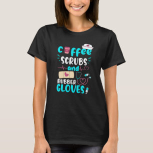 Kaffee Schrubbt Gummihandschuhe Rn Diplomierte Kra T-Shirt