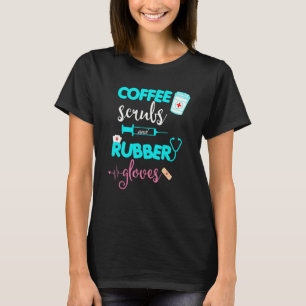 Kaffee-Schrubs Und Gummihandschuhe Tag Der Pflege T-Shirt