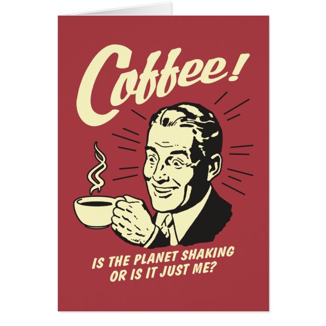 Kaffee: Schüttelt der Planet oder ich (Vorne)
