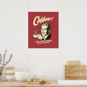 Kaffee: Schüttelt der Planet oder ich Poster (Küche)