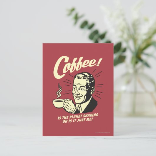 Kaffee: Schüttelt der Planet oder ich Postkarte (Stehend Vorderseite)