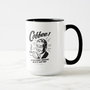 Kaffee: Schüttelt der Planet oder ich Tasse