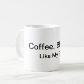 Kaffee, Schwarzes… Wie meine Soul-Tasse Kaffeetasse (Vorderseite Links)