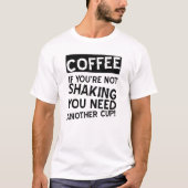 Kaffee Shaking Funny Tshirt (Vorderseite)