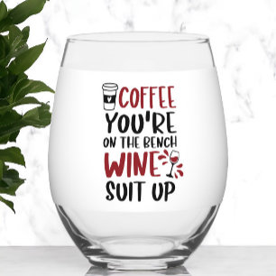 Kaffee Sie sind auf der Bank Wein Anzug Up Funny Weinglas Ohne Stiel