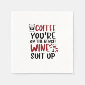 Kaffee Sie sind auf der Bench Wine Anzug Up Funny Serviette (Vorderseite)