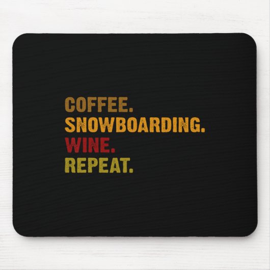 Kaffee Snowboarden Wein Wiederholung Mousepad (Vorne)