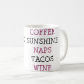 Kaffee Sonnenschein Nickerchen Tacos Wein Kaffeetasse (VorderseiteRechts)