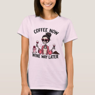 Kaffee später und Wein Zitat Kommentar T-Shirt