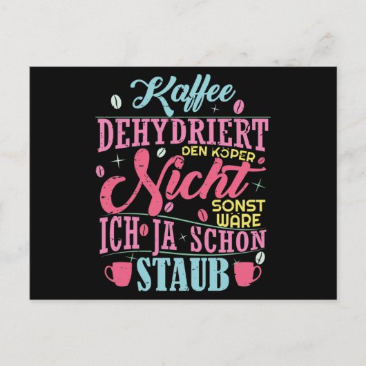 Kaffee Spruch / Kaffee dehydæden Körper nicht Postkarte (Vorderseite)