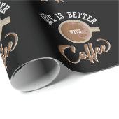 Kaffee Spruch / Life is Better with Coffee Geschenkpapier (Rolleneckpunkt)