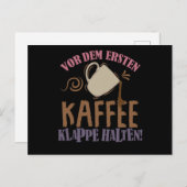 Kaffee Spruch Vor dem ersten Kaffee, Klappe halten Postkarte (Vorne/Hinten)
