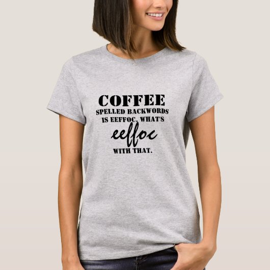Kaffee Spukwort EFFOC lustiger Kaffee Zitat T-Shirt (Vorderseite)